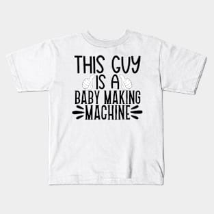 This guy is a baby making machine Kids T-Shirt